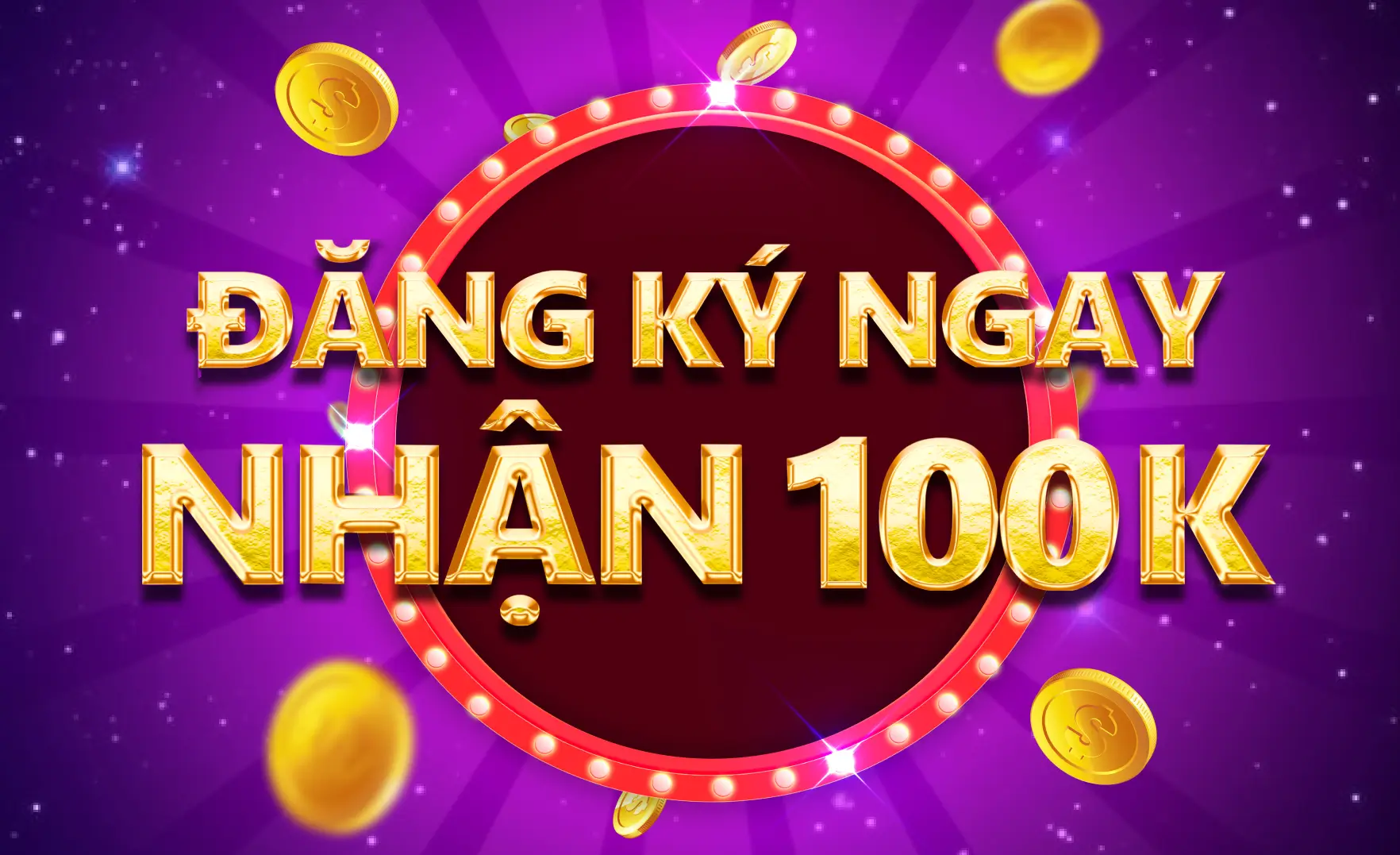 Khuyến mãi đăng ký nhận ngay 100k